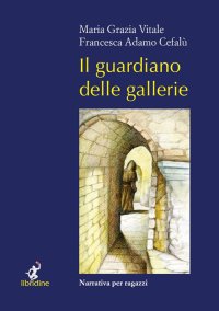 Immagine copertina libro Il guardiano delle gallerie