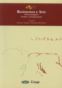 Immagine copertina libro Resistenza e arte. Pittura partigiana. Eredità e contemporaneità. Ediz. illustrata