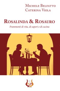 Immagine copertina libro Rosalinda&Rosauro. Frammenti di vita, di sapori e di cucina