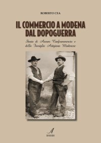 Immagine copertina libro Il commercio a Modena dal dopoguerra