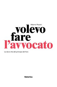 Immagine copertina libro Volevo fare l'avvocato. La dura vita del principe del foro