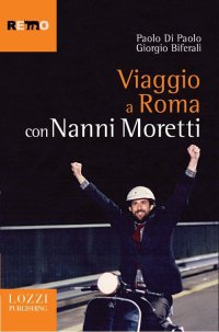Immagine copertina libro Viaggio a Roma con Nanni Moretti