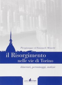 Immagine copertina libro Lapidi-Risorgimento nelle vie di Torino. Itinerari, personaggi, notizie
