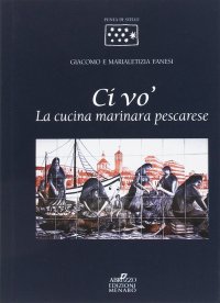 Immagine copertina libro Ci vo'. La cucina marinara pescarese