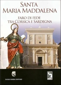 Immagine copertina libro Santa Maria Maddalena. Faro di fede tra Corsica e Sardegna