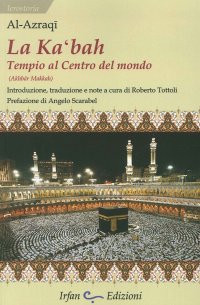Immagine copertina libro La Ka'bah, tempio al centro del mondo