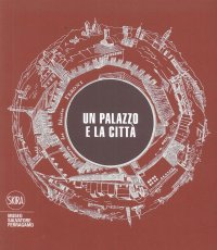 Immagine copertina libro Un palazzo e la città. Ediz. illustrata