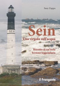 Immagine copertina libro Sein. Una virgola sull'acqua. Ritratto di un'isola bretone leggendaria