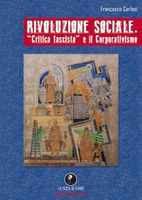 Immagine copertina libro Rivoluzione sociale. «Critica fascista» e il corporativismo