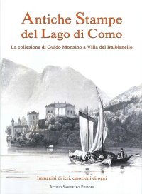 Immagine copertina libro Antiche stampe del lago di Como. La collezione di Guido Monzino a Villa del Balbianello. Ediz. italiana e inglese