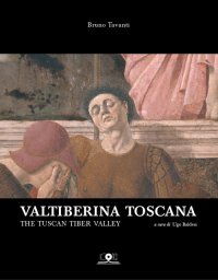 Immagine copertina libro Valtiberina Toscana-The Tuscan Tiber Valley. Ediz. bilingue