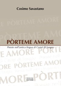 Immagine copertina libro Pòrteme amore. Poesie nell'antica lingua di Castel di Sangro