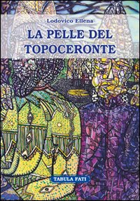 Immagine copertina libro La pelle del topoceronte