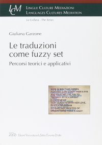 Immagine copertina libro Le traduzioni come Fuzzy Set. Percorsi teorici e applicativi
