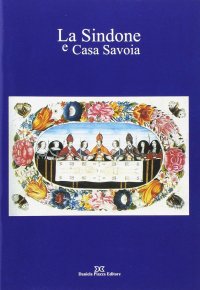 Immagine copertina libro La sindone e casa Savoia