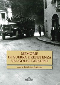 Immagine copertina libro Memorie di guerra e Resistenza nel golfo Paradiso