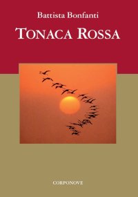 Immagine copertina libro Tonaca rossa. Presentazione on. Giovanni Sanga