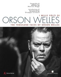 Immagine copertina libro I mille volti di Orson Welles. Ediz. italiana e inglese