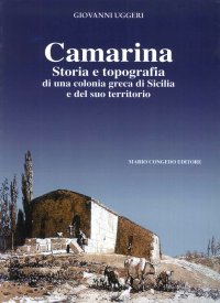 Immagine copertina libro Camarina. Storia e topografia di una colonia greca di Sicilia e del suo territorio