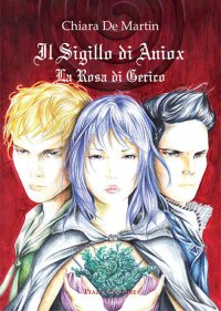 Immagine copertina libro Il sigillo di Aniox. La rosa di Gerico