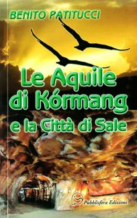 Immagine copertina libro Le aquile di Kòrmage la città di sale