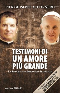 Immagine copertina libro Testimoni di un amore più grande. La Sindone, don Bosco, papa Francesco