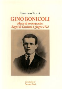 Immagine copertina libro Gino Bonicoli. Morte di un mezzadro, Bagni di Casciana 1 giugno 1922