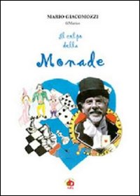 Immagine copertina libro Il colpo della Monade. Fantastico viaggio nel migliore dei mondi possibili