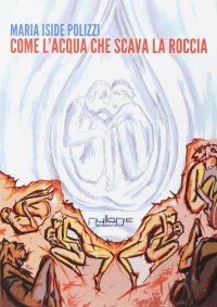 Immagine copertina libro Come l'acqua che scava la roccia