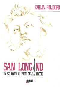 Immagine copertina libro San Longino. Un soldato ai piedi della croce