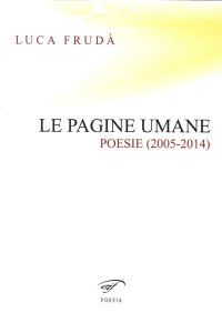 Immagine copertina libro Le pagine umane. (Poesie 2005-2014)