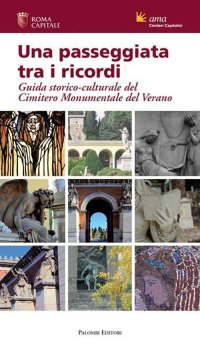 Immagine copertina libro Una passeggiata tra i ricordi. Guida storico-culturale del cimitero monumentale del Verano