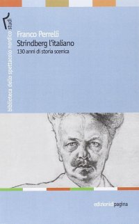 Immagine copertina libro Strindberg l'italiano. 130 anni di storia scenica