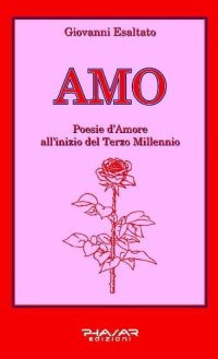 Immagine copertina libro Amo. Poesie d'amore all'inizio del terzo millennio