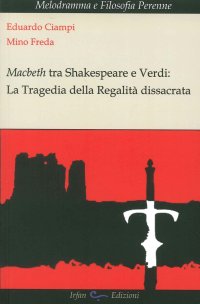 Immagine copertina libro Macbeth tra Shakespeare e Verdi. La tragedia della regalità dissacrata