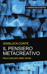 Immagine copertina libro Il pensiero metacreativo. Nuovi percorsi della mente