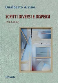 Immagine copertina libro Scritti diversi e dispersi (2000-2014)