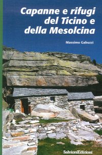 Immagine copertina libro Capanne e rifugi del Ticino e della Mesolcina