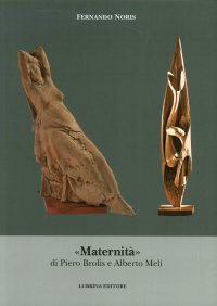 Immagine copertina libro «Maternità» di Piero Brolis e Alberto Meli. Ediz. illustrata