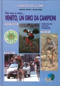 Immagine copertina libro Veneto, un giro da campioni. Tra ville e colli... Ordini d'arrivo, cronache, protagonisti