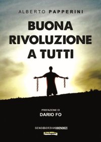 Immagine copertina libro Buona rivoluzione a tutti