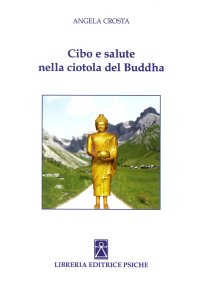 Immagine copertina libro Cibo e salute nella ciotola del Buddha