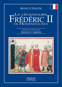 Immagine copertina libro Le légendaire Frédéric II de Hohenstaufen