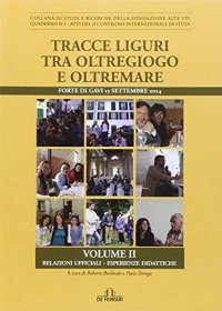 Immagine copertina libro Tracce liguri tra oltregiogo e oltremare. Forte di Gavi 13 settembre 2014