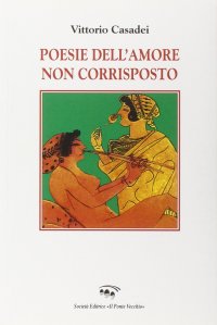 Immagine copertina libro Poesie dell'amore non corrisposto