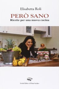Immagine copertina libro Però sano. Ricette per una nuova cucina
