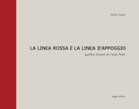 Immagine copertina libro La linea rossa è la linea d'appoggio. Quattro lezioni di Franz Prati