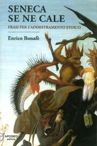 Immagine copertina libro Seneca se ne cale. Frasi per l'addestramento stoico