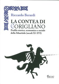 Immagine copertina libro La contea di Corigliano. Profilo storico, economico e sociale della Sibaritide (secoli XI-XVI)