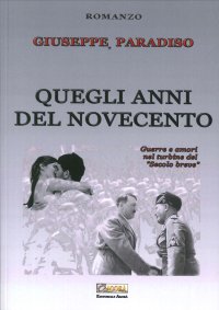 Immagine copertina libro Quegli anni del Novecento. Guerre e amori nel turbine del «secolo breve»